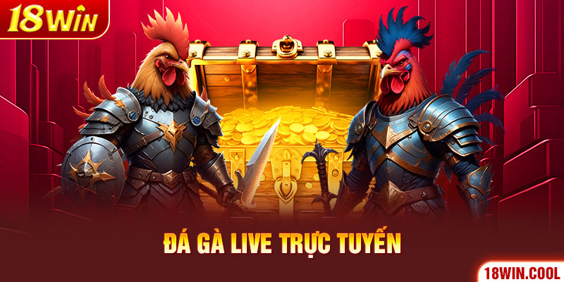 Đá gà live trực tuyến