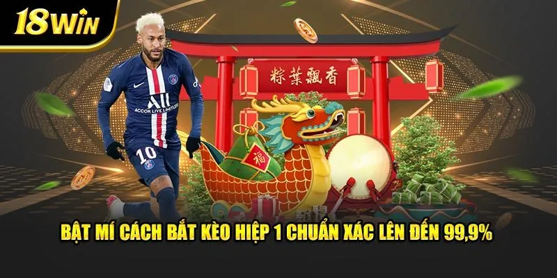 Kèo hiệp 1 18win