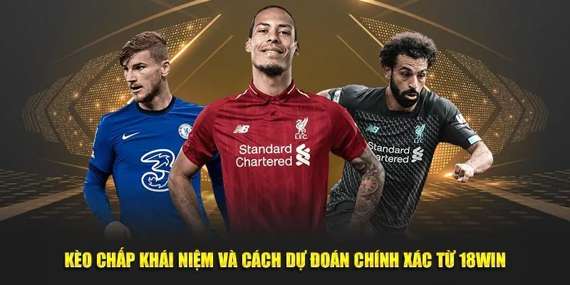 Kèo chấp 18Win