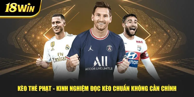 Kèo thẻ 18Win