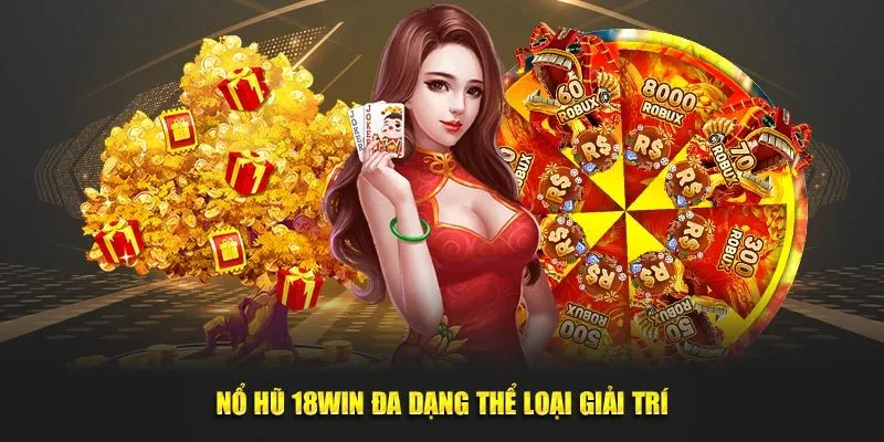 Nổ hũ 18win đa dạng thể loại giải trí