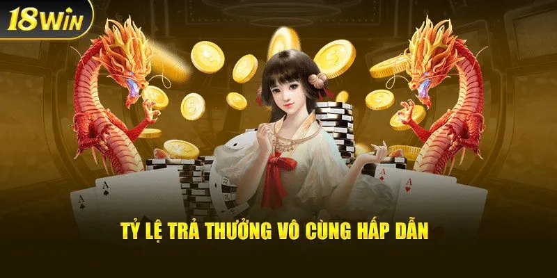 Tỷ lệ trả thưởng độc đáo thu hút 